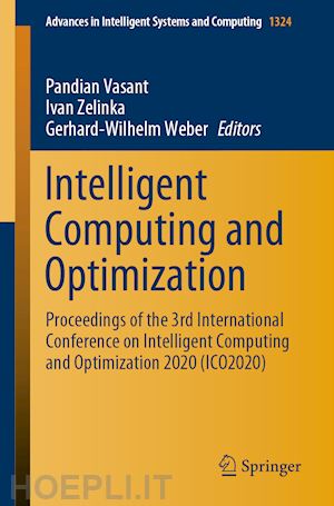 vasant pandian (curatore); zelinka ivan (curatore); weber gerhard-wilhelm (curatore) - intelligent computing and optimization