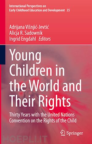 višnjic-jevtic adrijana (curatore); sadownik alicja r. (curatore); engdahl ingrid (curatore) - young children in the world and their rights