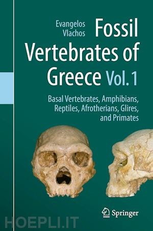 vlachos evangelos (curatore) - fossil vertebrates of greece vol. 1