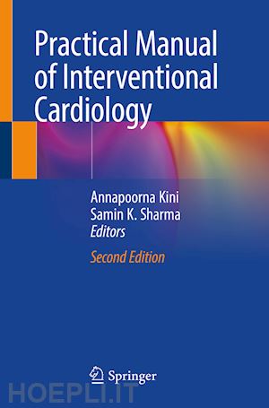kini annapoorna (curatore); sharma samin k. (curatore) - practical manual of interventional cardiology