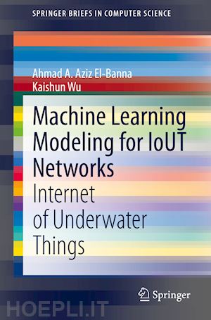 aziz el-banna ahmad a.; wu kaishun - machine learning modeling for iout networks