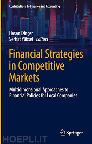 dinçer hasan (curatore); yüksel serhat (curatore) - financial strategies in competitive markets