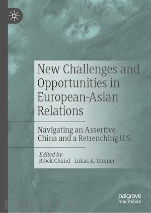 chand bibek (curatore); danner lukas k. (curatore) - new challenges and opportunities in european-asian relations