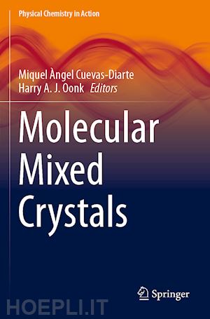 cuevas-diarte miquel Àngel (curatore); oonk harry a. j. (curatore) - molecular mixed crystals