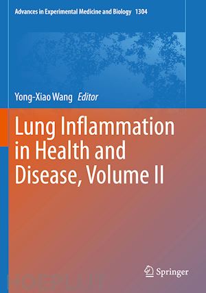wang yong-xiao (curatore) - lung inflammation in health and disease, volume ii