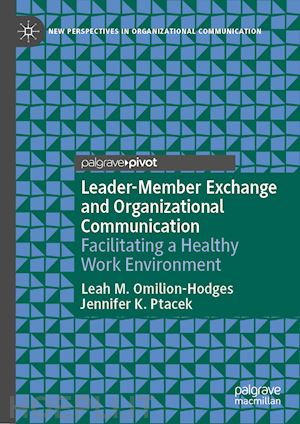 omilion-hodges leah m.; ptacek jennifer k. - leader-member exchange and organizational communication