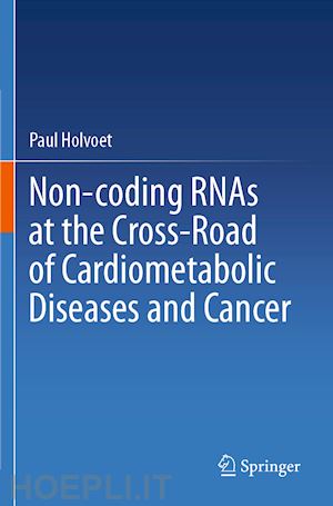 holvoet paul - non-coding rnas at the cross-road of cardiometabolic diseases and cancer