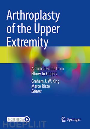 king graham j. w. (curatore); rizzo marco (curatore) - arthroplasty of the upper extremity