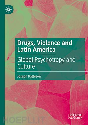 patteson joseph - drugs, violence and latin america