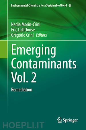 morin-crini nadia (curatore); lichtfouse eric (curatore); crini grégorio (curatore) - emerging contaminants vol. 2
