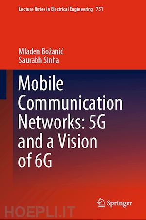 božanic mladen; sinha saurabh - mobile communication networks: 5g and a vision of 6g