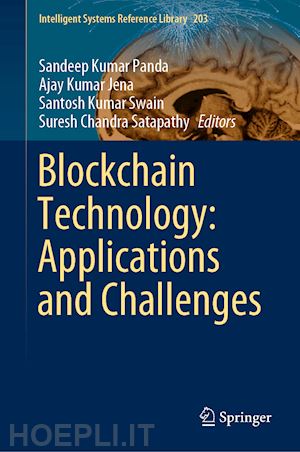 panda sandeep kumar (curatore); jena ajay kumar (curatore); swain santosh kumar (curatore); satapathy suresh chandra (curatore) - blockchain technology: applications and challenges