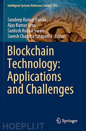 panda sandeep kumar (curatore); jena ajay kumar (curatore); swain santosh kumar (curatore); satapathy suresh chandra (curatore) - blockchain technology: applications and challenges