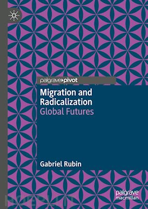 rubin gabriel - migration and radicalization