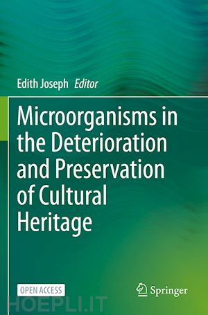 joseph edith (curatore) - microorganisms in the deterioration and preservation of cultural heritage