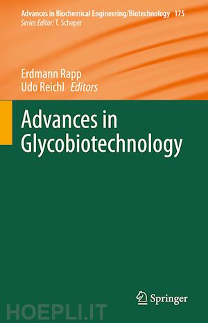 rapp erdmann (curatore); reichl udo (curatore) - advances in glycobiotechnology