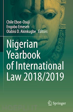 eboe-osuji chile (curatore); emeseh engobo (curatore); akinkugbe olabisi d. (curatore) - nigerian yearbook of international law 2018/2019