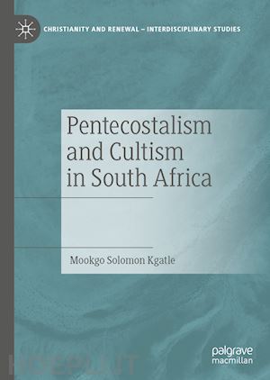 kgatle mookgo solomon - pentecostalism and cultism in south africa