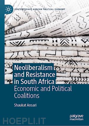 ansari shaukat - neoliberalism and resistance in south africa