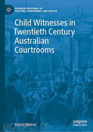 blewer robyn - child witnesses in twentieth century australian courtrooms