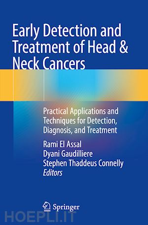 el assal rami (curatore); gaudilliere dyani (curatore); connelly stephen thaddeus (curatore) - early detection and treatment of head & neck cancers