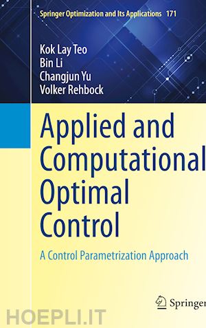 teo kok lay; li bin; yu changjun; rehbock volker - applied and computational optimal control