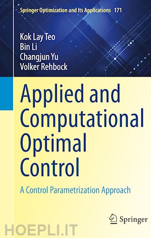 teo kok lay; li bin; yu changjun; rehbock volker - applied and computational optimal control