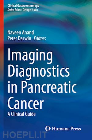 anand naveen (curatore); darwin peter (curatore) - imaging diagnostics in pancreatic cancer