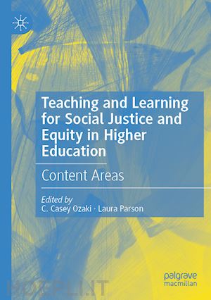ozaki c. casey (curatore); parson laura (curatore) - teaching and learning for social justice and equity in higher education
