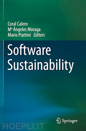 calero coral (curatore); moraga mª Ángeles (curatore); piattini mario (curatore) - software sustainability