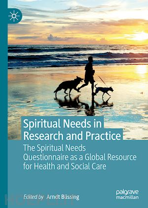 büssing arndt (curatore) - spiritual needs in research and practice