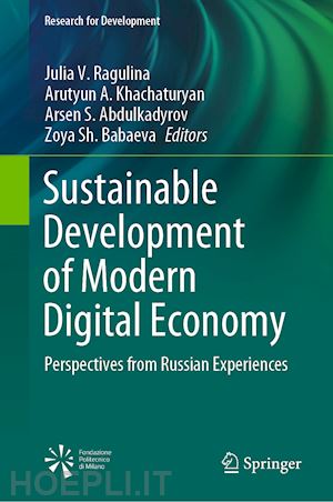 ragulina julia v. (curatore); khachaturyan arutyun a. (curatore); abdulkadyrov arsen s. (curatore); babaeva zoya sh. (curatore) - sustainable development of modern digital economy