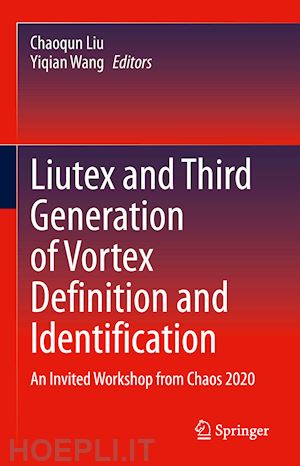 liu chaoqun (curatore); wang yiqian (curatore) - liutex and third generation of vortex definition and identification