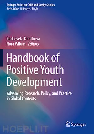 dimitrova radosveta (curatore); wiium nora (curatore) - handbook of positive youth development