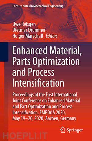 reisgen uwe (curatore); drummer dietmar (curatore); marschall holger (curatore) - enhanced material, parts optimization and process intensification