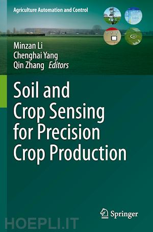 li minzan (curatore); yang chenghai (curatore); zhang qin (curatore) - soil and crop sensing for precision crop production