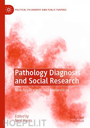harris neal (curatore) - pathology diagnosis and social research