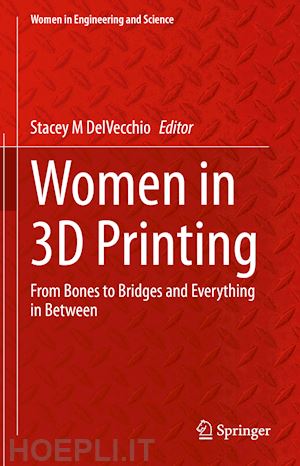 delvecchio stacey m (curatore) - women in 3d printing