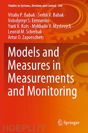 babak vitaliy p.; babak serhii v.; eremenko volodymyr s.; kuts yurii v.; myslovych mykhailo v.; scherbak leonid m.; zaporozhets artur o. - models and measures in measurements and monitoring