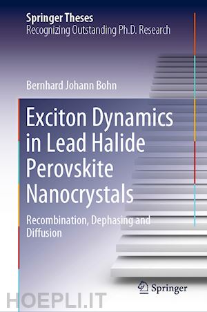 bohn bernhard johann - exciton dynamics in lead halide perovskite nanocrystals