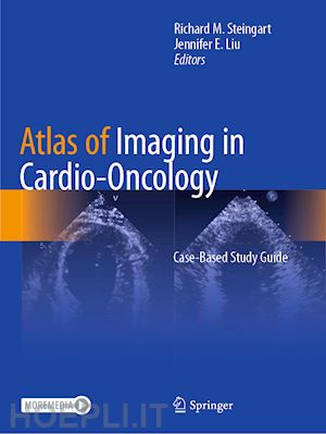 steingart richard m. (curatore); liu jennifer e. (curatore) - atlas of imaging in cardio-oncology