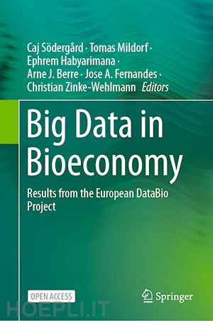 södergård caj (curatore); mildorf tomas (curatore); habyarimana ephrem (curatore); berre arne j. (curatore); fernandes jose a. (curatore); zinke-wehlmann christian (curatore) - big data in bioeconomy