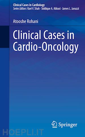 rohani atooshe - clinical cases in cardio-oncology