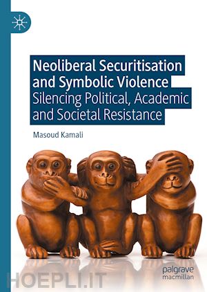 kamali masoud - neoliberal securitisation and symbolic violence