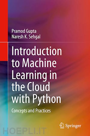 gupta pramod; sehgal naresh k. - introduction to machine learning in the cloud with python