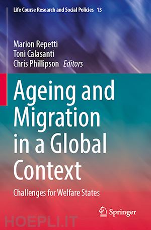repetti marion (curatore); calasanti toni (curatore); phillipson chris (curatore) - ageing and migration in a global context