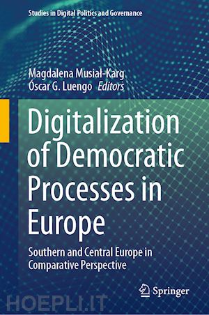 musial-karg magdalena (curatore); luengo Óscar g. (curatore) - digitalization of democratic processes in europe