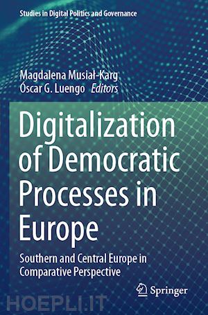 musial-karg magdalena (curatore); luengo Óscar g. (curatore) - digitalization of democratic processes in europe