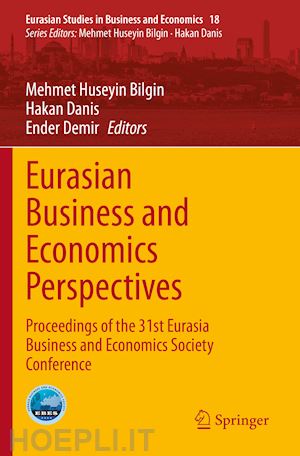 bilgin mehmet huseyin (curatore); danis hakan (curatore); demir ender (curatore) - eurasian business and economics perspectives