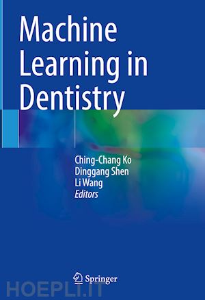 ko ching-chang (curatore); shen dinggang (curatore); wang li (curatore) - machine learning in dentistry
